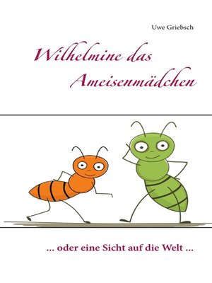 cover image of Wilhelmine das Ameisenmädchen